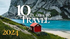 10 بهترین مکان برای سفر در جهان 2024 | راهنمای سفر