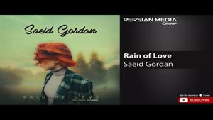 Saeid Gordan - Rain of Love ( سعید گردان - باران عشق )