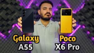 مقایسه Galaxy A55 vs Poco X6 Pro