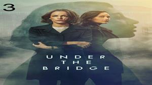سریال زیرپل با زیرنویس فارسی (Under the Bridge) قسمت سوم