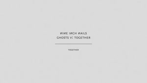 Nine Inch Nails Together Audio Only