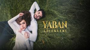 سریال گل‌های وحشی Yaban Çiçekleri 2024