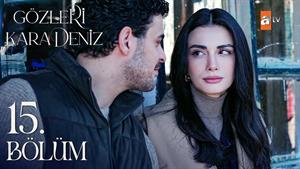 سریال ترکی چشم هایش دریای سیاه زیرنویس فارسی - قسمت 15