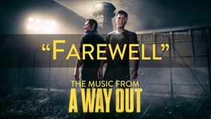 آهنگ زیبای تم اصلی بازی A WAY OUT بنام Farewell 