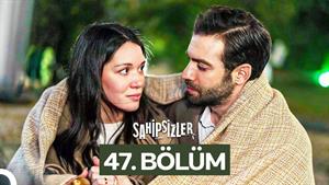 سریال ترکی بی خانمان ها - فصل 2 - قسمت 47 زیرنویس فارسی